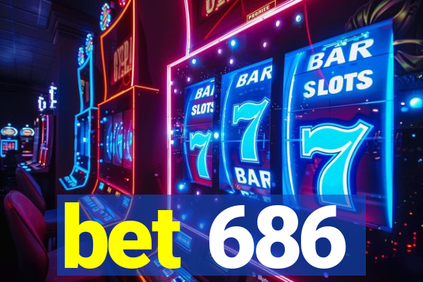 bet 686